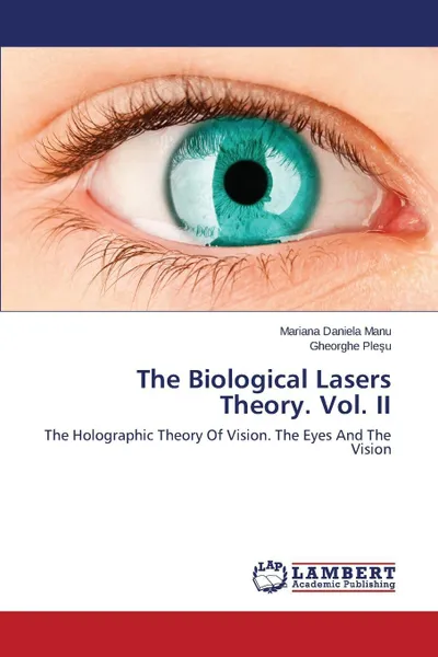 Обложка книги The Biological Lasers Theory. Vol. II, Manu Mariana Daniela, Pleşu Gheorghe