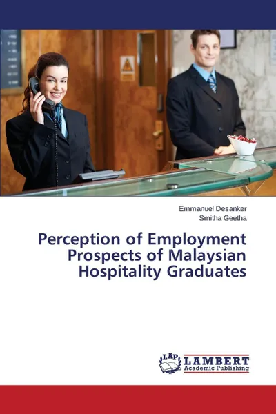 Обложка книги Perception of Employment Prospects of Malaysian Hospitality Graduates, Desanker Emmanuel, Geetha Smitha