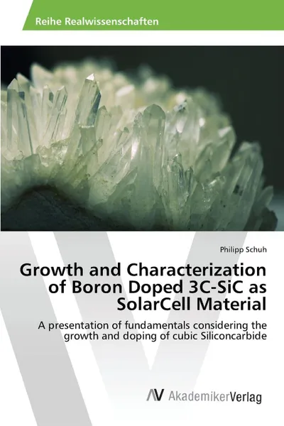 Обложка книги Growth and Characterization of Boron Doped 3C-SiC as SolarCell Material, Schuh Philipp