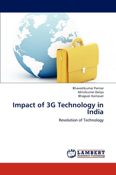 Обложка книги Impact of 3G Technology in India, Bhaveshkumar Parmar, Mitulkumar Deliya, Bhagvan Karnavat