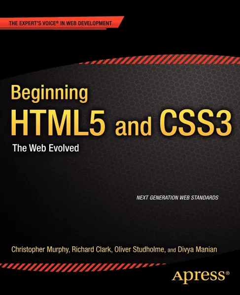 Обложка книги Beginning HTML5 and CSS3. The Web Evolved, Christopher Murphy, Richard Clark, Oliver Studholme