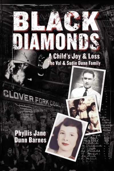 Обложка книги Black Diamonds. A Child's Joy & Loss:  The Val and Sudie Dunn Family, Phyllis Jane Dunn Barnes