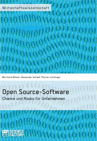 Обложка книги Open Source-Software. Chance und Risiko fur Unternehmen, Florian Lüchinger, Bernhard Ellmer, Alexander Schaaf