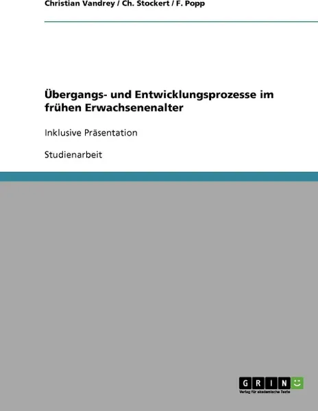 Обложка книги Ubergangs- und Entwicklungsprozesse im fruhen Erwachsenenalter, Christian Vandrey, Ch. Stockert, F. Popp