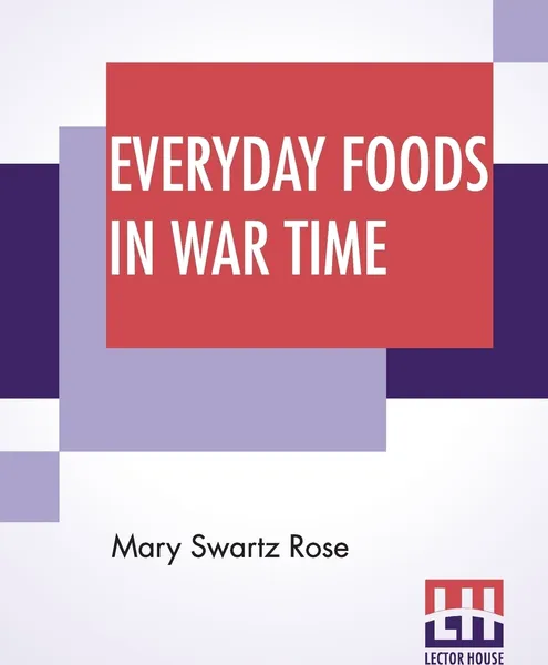 Обложка книги Everyday Foods In War Time, Mary Swartz Rose