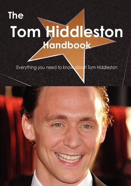 Обложка книги The Tom Hiddleston Handbook - Everything You Need to Know about Tom Hiddleston, Emily Smith