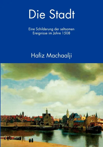 Обложка книги Die Stadt, Hafiz Machaalji