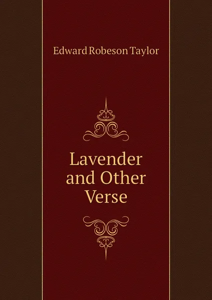 Обложка книги Lavender and Other Verse, Edward Robeson Taylor