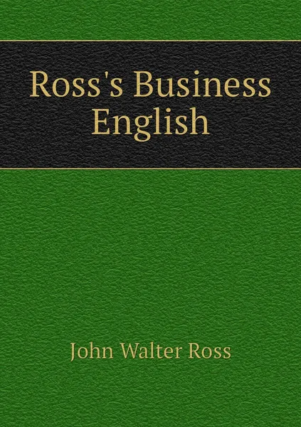 Обложка книги Ross's Business English, John Walter Ross