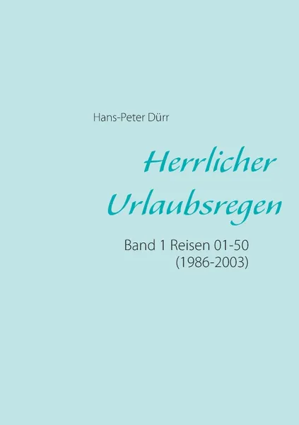 Обложка книги Herrlicher Urlaubsregen Band 1, Hans-Peter Dürr