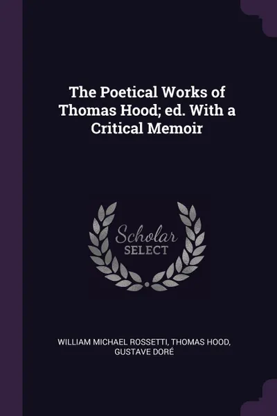 Обложка книги The Poetical Works of Thomas Hood; ed. With a Critical Memoir, William Michael Rossetti, Thomas Hood, Gustave Doré