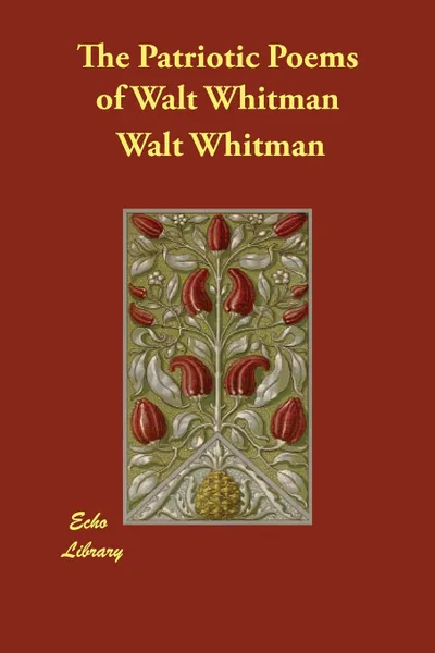 Обложка книги The Patriotic Poems of Walt Whitman, Walt Whitman