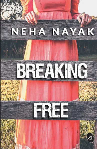 Обложка книги Breaking Free, Neha Nayak