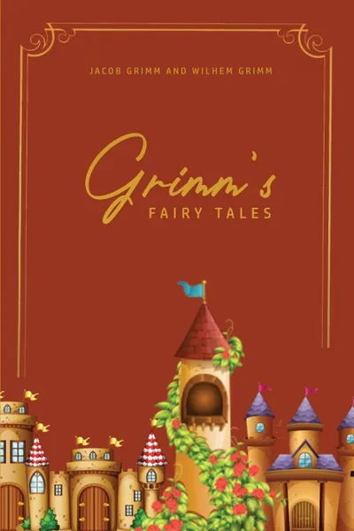 Обложка книги Grimm's Fairy Tales, Jacob Grimm, Wilhem Grimm