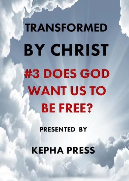 Обложка книги Transformed by Christ #3. Does God want us to be Free?, Thomas Johnson