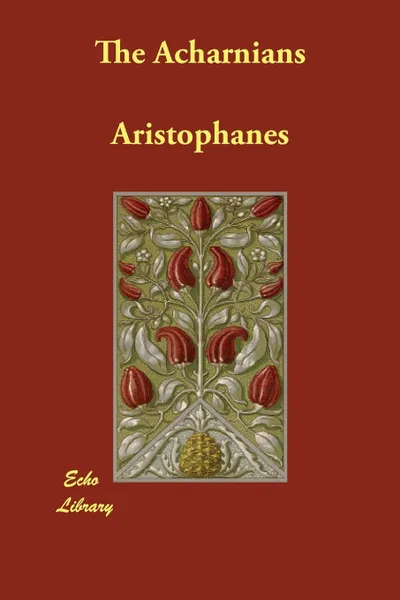 Обложка книги The Acharnians, Aristophanes