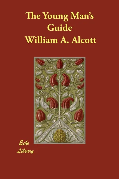 Обложка книги The Young Man's Guide, William A. Alcott