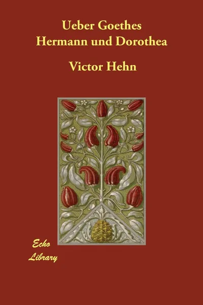 Обложка книги Ueber Goethes Hermann und Dorothea, Victor Hehn