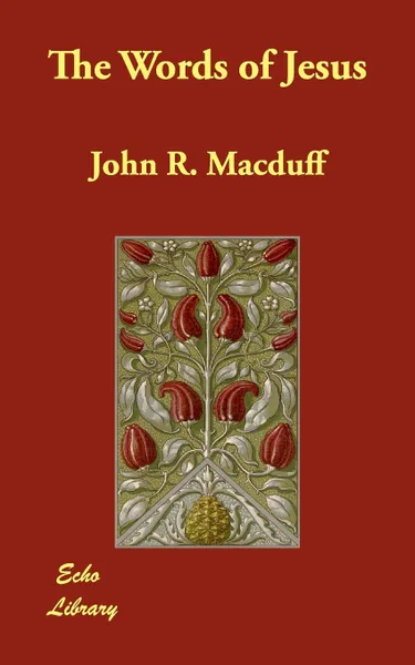 Обложка книги The Words of Jesus, John R. Macduff