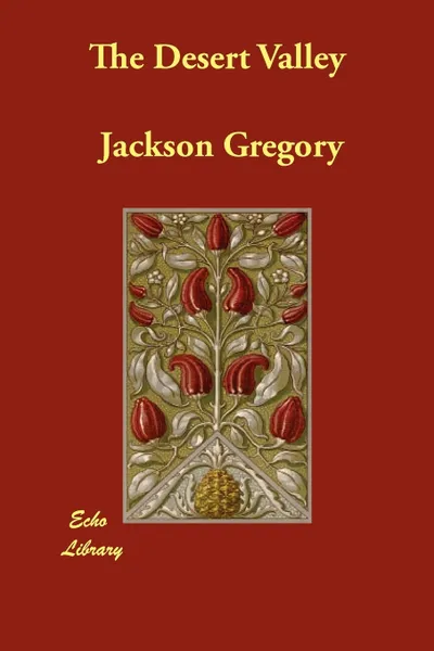 Обложка книги The Desert Valley, Jackson Gregory