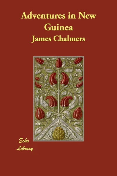 Обложка книги Adventures in New Guinea, James Chalmers