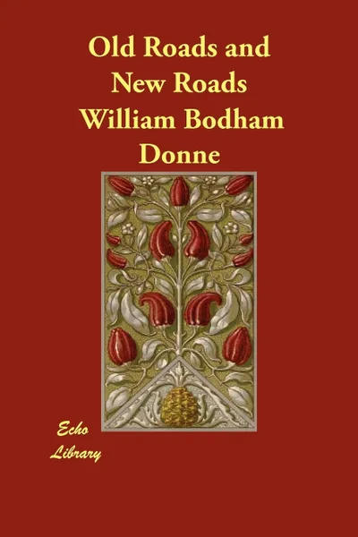 Обложка книги Old Roads and New Roads, William Bodham Donne