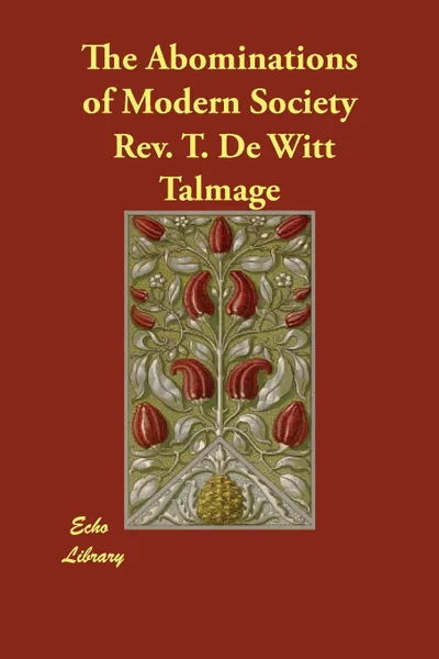 Обложка книги The Abominations of Modern Society, Rev. T. De Witt Talmage