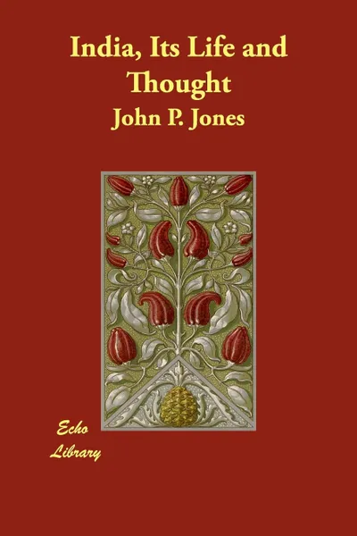 Обложка книги India, Its Life and Thought, John P. Jones