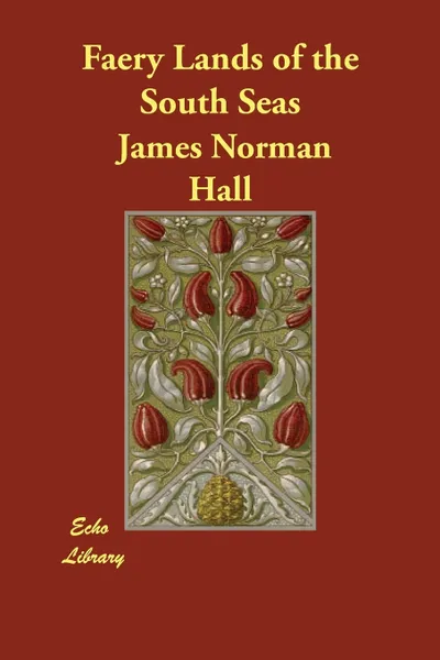 Обложка книги Faery Lands of the South Seas, James Norman Hall, Charles Bernard Nordhoff