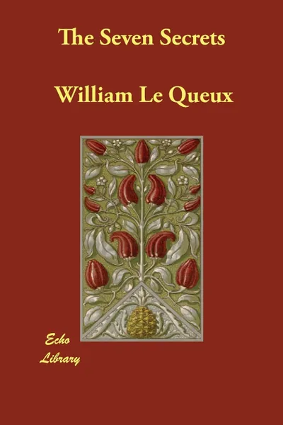 Обложка книги The Seven Secrets, William Le Queux
