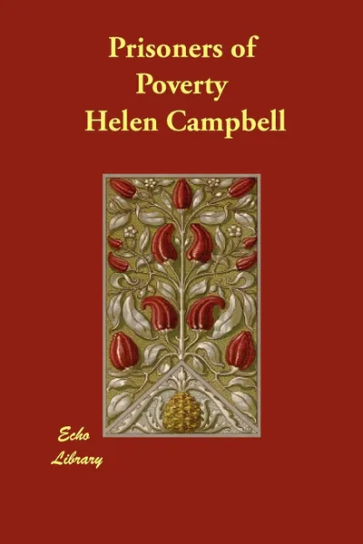 Обложка книги Prisoners of Poverty, Helen Campbell