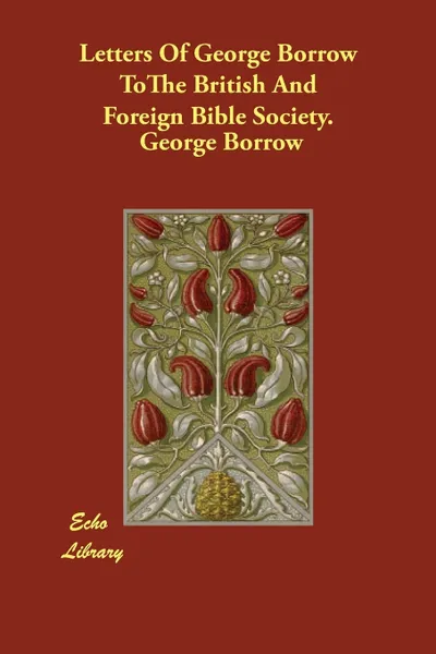 Обложка книги Letters Of George Borrow ToThe British And Foreign Bible Society., George Borrow