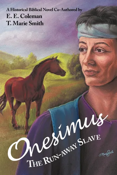 Обложка книги Onesimus the Run-Away Slave, E. E. Coleman, T. Marie Smith