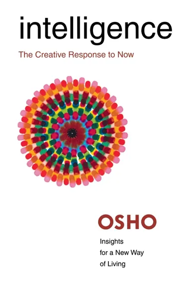 Обложка книги Intelligence. The Creative Response to Now, Osho International Foundation, Osho