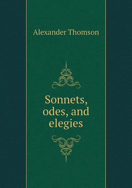 Обложка книги Sonnets, odes, and elegies, Alexander Thomson