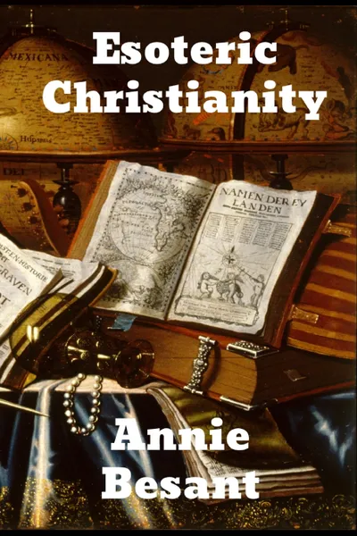 Обложка книги Esoteric Christianity, Annie Besant