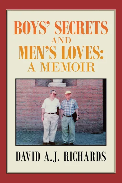 Обложка книги Boys' Secrets and Men's Loves. : A Memoir, David A.J. Richards