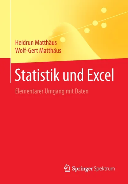 Обложка книги Statistik und Excel. Elementarer Umgang mit Daten, Heidrun Matthäus, Wolf-Gert Matthäus