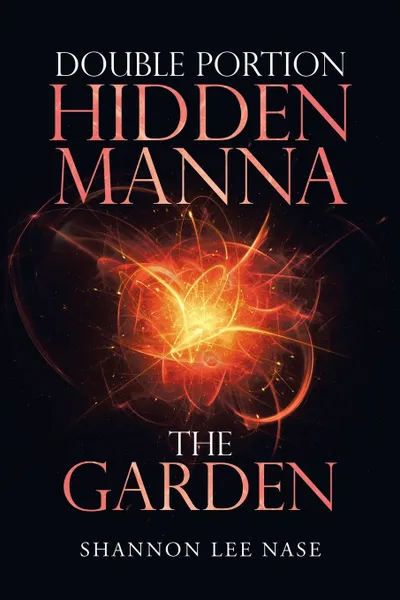 Обложка книги Double Portion Hidden Manna the Garden, Shannon Lee Nase