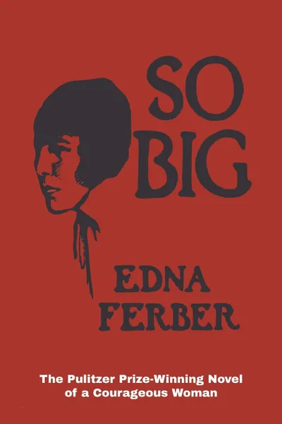 Обложка книги So Big, Edna Ferber, TBD