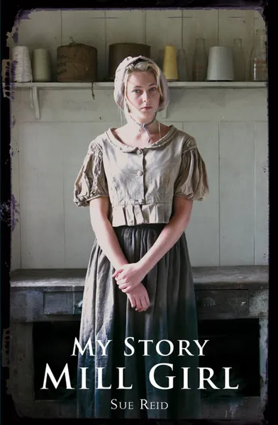 Обложка книги My Story: Mill Girl, Sue Reid