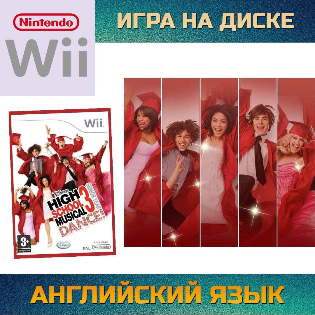 Игра High School Musical 3 Senior Year DANCE! (Nintendo Wii, Английская версия)