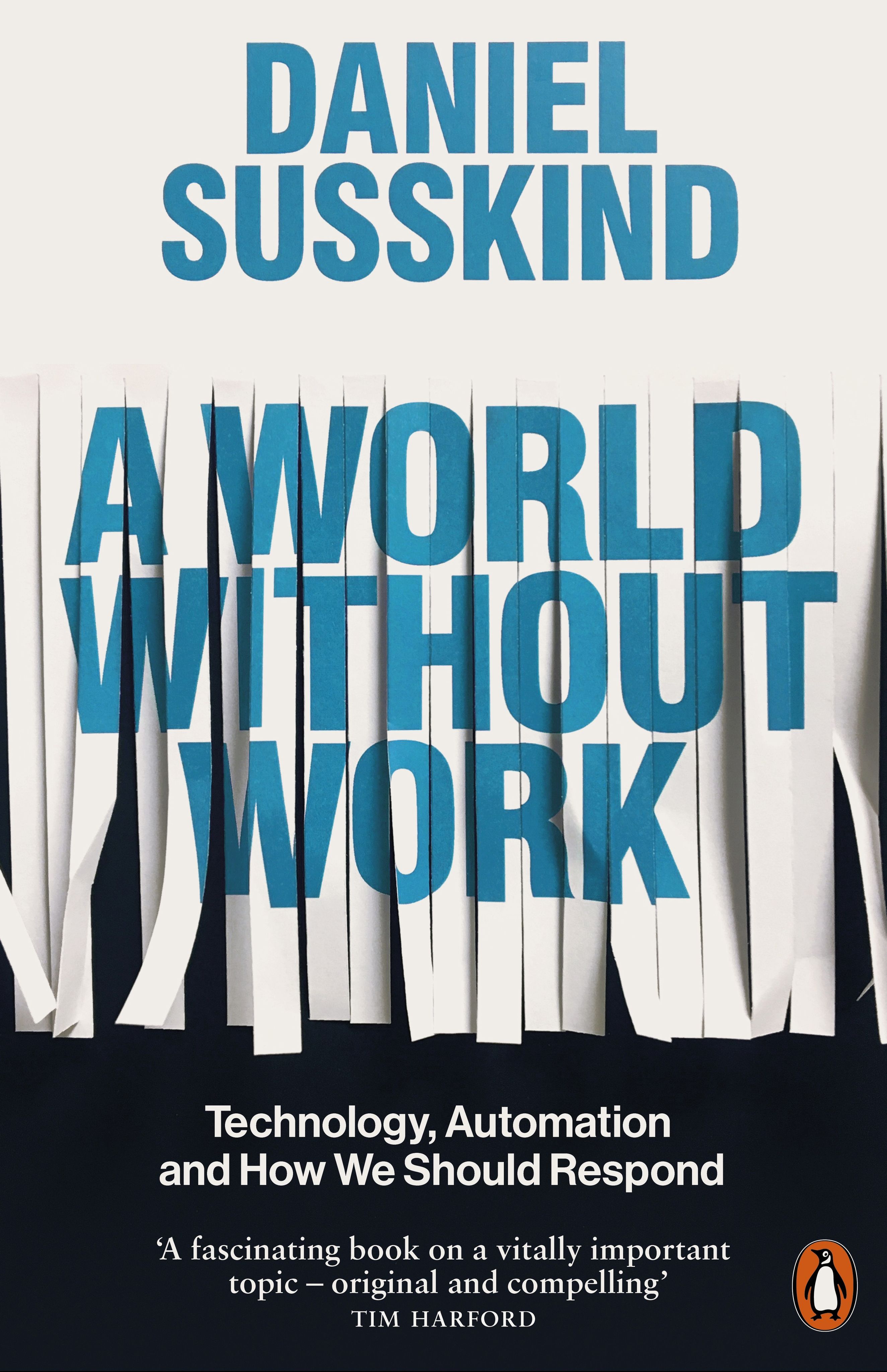 A World Without Work. Technology, Automation and How We Should Respond / Книга на Английском