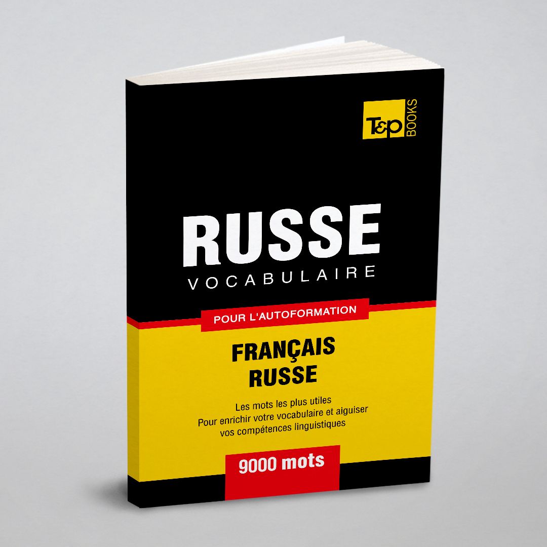 Vocabulaire Francais-Russe pour l'autoformation - 9000 mots les plus courants