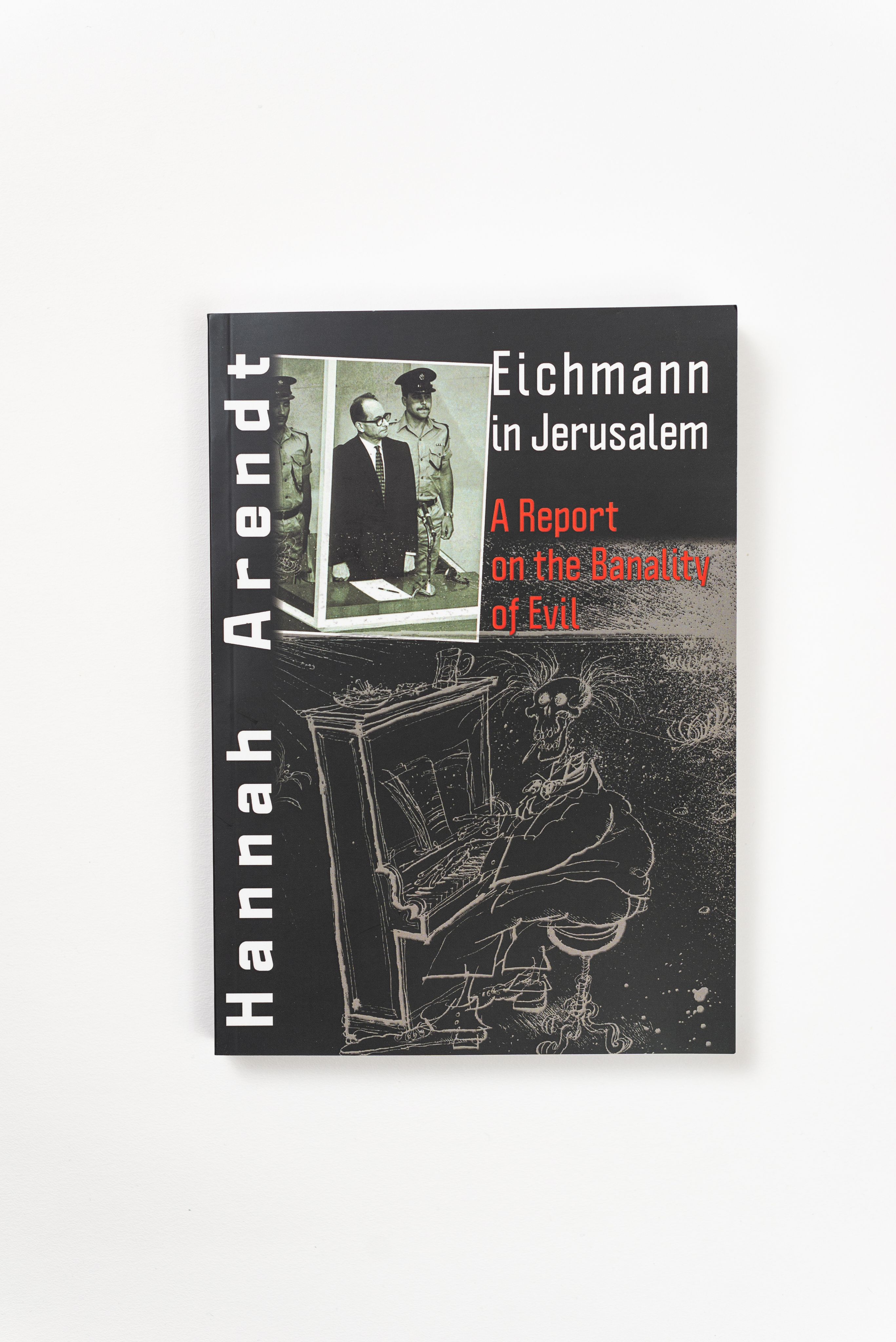 Eichmann in Jerusalem: A Report on the Banality of Evil | Арендт Ханна