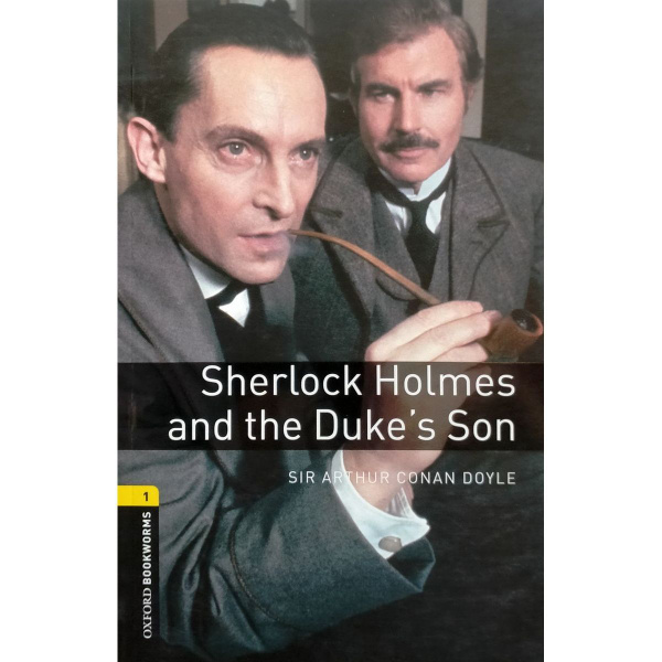 Характеристики Oxford Bookworms Library 1 Sherlock Holmes and the Duke ...