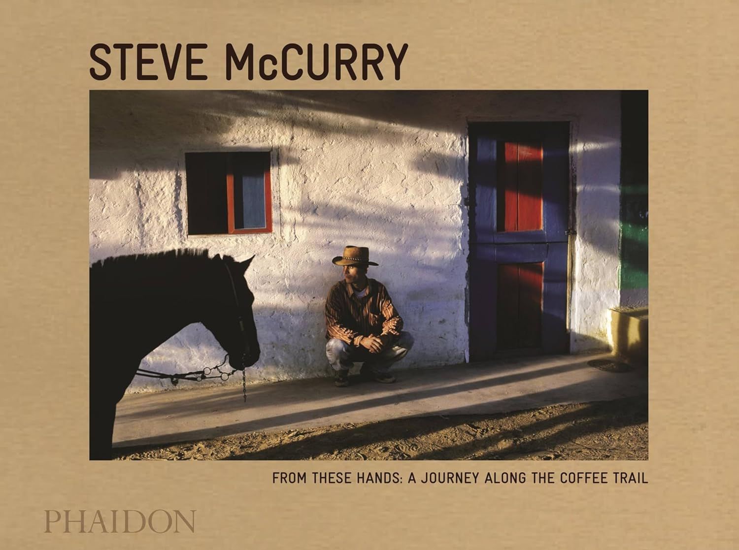 From These Hands: A Journey Along the Coffee Trail | McCurry Steve