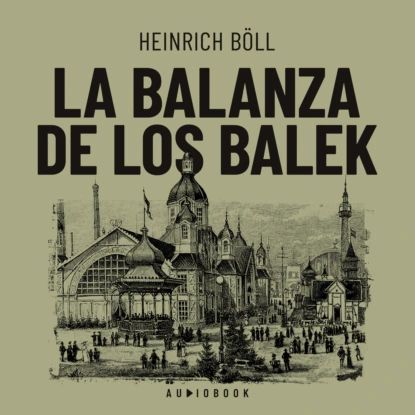 La balanza de los Balek | Белль Генрих | Электронная аудиокнига