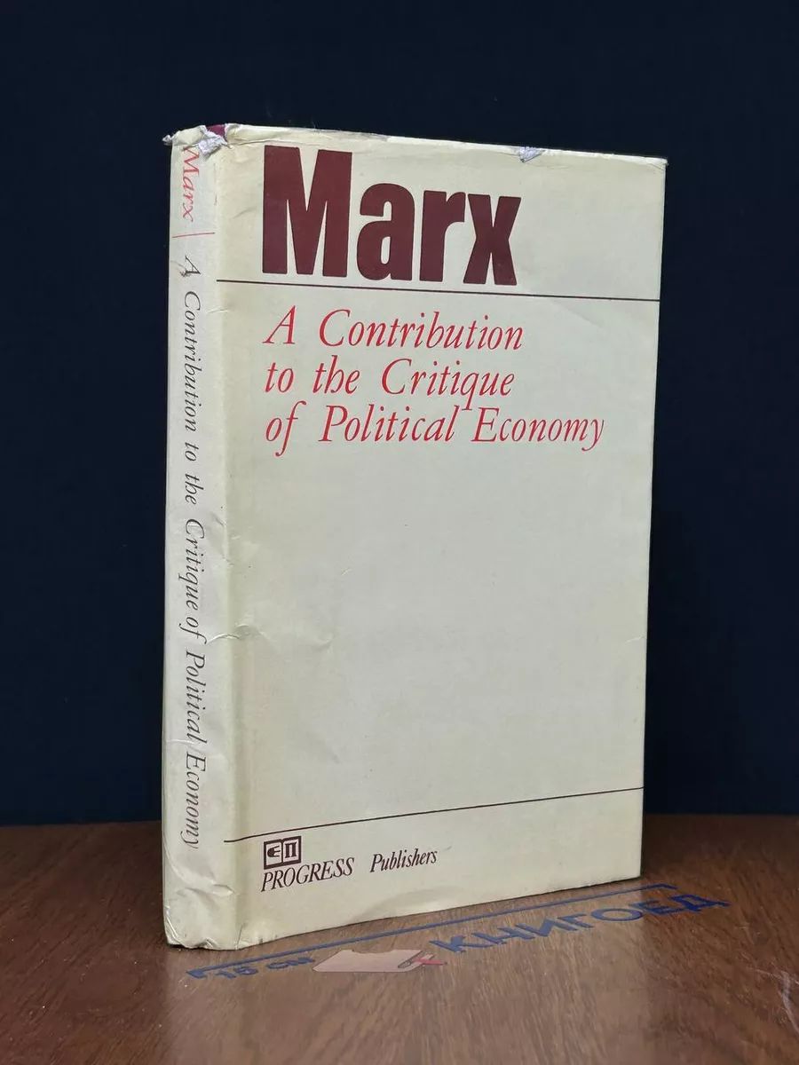 Marx. A Contribution to the Critique of Political Economy