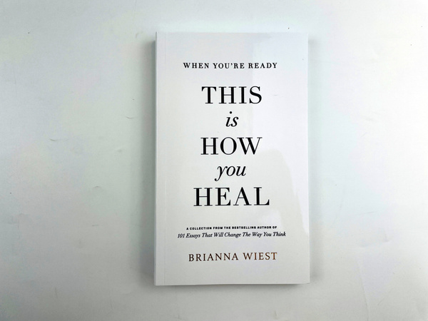 When You're Ready This Is How You Heal , Brianna Wiest | Wiest Hans